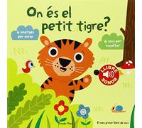On És El Petit Tigre?: 6 imatges per mirar, 6 sons per escoltar (Llibres de sons)