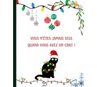 On est jamais seul quand on a un chat !: Carnet journal | 110 pages lignées avec motifs, 19 cm x 23,5 cm