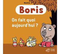 BORIS ON FAIT QUOI AUJOURDHUI