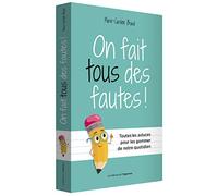 On fait tous des fautes: Et on peut tous améliorer notre orthographe