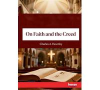 On Faith and the Creed: Dogmatic Teaching of the Church of the Fourth and Fifth Centuries