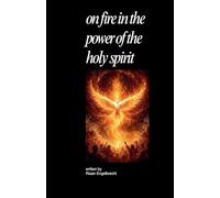 On Fire in the Power of the Holy Spirit (Omnibus)