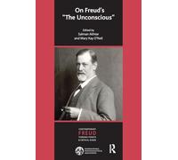 On Freud's The Unconscious (The International Psychoanalytical Association Contemporary Freud Turning Points and Critical Issues Series)