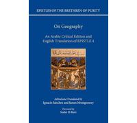 On Geography: An Arabic Edition and English Translation of Epistle 4 (Epistles of the Brethren of Purity)