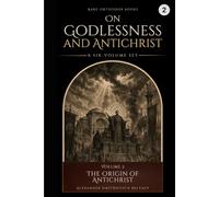 On Godlessness and Antichrist Volume 2: The Origin of Antichrist