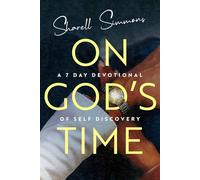 On God's Time: A 7 Day Devotional of Self Discovery