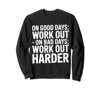On Good Days Work out On Bad Days Work out Harder - Sudadera