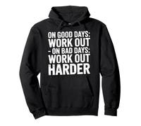 On Good Days Work out On Bad Days Work out Harder - Sudadera con Capucha