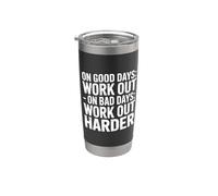 On Good Days Work Out On Bad Days Work Out Harder - Vaso térmico de acero inoxidable de doble pared