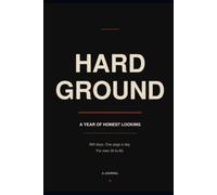 On Hard Ground: A YEAR OF HONEST LOOKING - One page a day - For men 30 to 60.