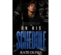 On His Schedule: A Best Friend’s Brother College Hockey Romance (Boys of Hawthorne House)