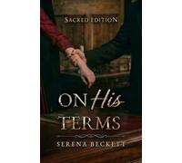 On His Terms: Sacred Edition - A Dark 18th Century Romance