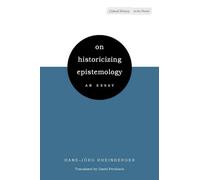On Historicizing Epistemology: An Essay (Cultural Memory in the Present)