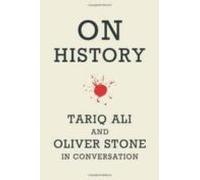On History: Tariq Ali And Oliver Stone In Conversation