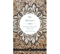 On Hobbes: Escaping the War of All Against All: 0 (Liveright Classics)