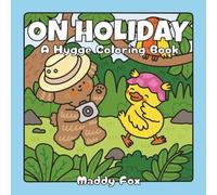 On Holiday: A Hygge Coloring Book: A Cozy Coloring Adventure of Friends, Family, and Vacation Fun (Cute and Comfy Coloring Books)