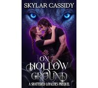 On Hollow Ground: Prequel to the Shattered Loyalties Series