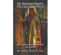 On Holman Hunt's The Light of the World, A Devotional and Developmental Life Journey