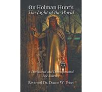 On Holman Hunt's The Light of the World, A Devotional and Developmental Life Journey