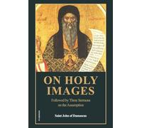 On Holy Images: Followed by Three Sermons on the Assumption (Easy-to-Read Layout)