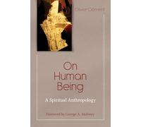 On Human Being: A Spiritual Anthropology (Theology and Faith)