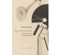 On Impotence: Life in an Age of Frenetic Paralysis (The Italian List)