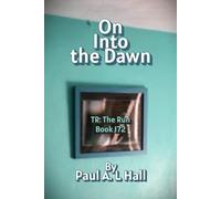 On Into the Dawn: TR: The Run, Book 172