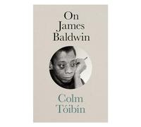 On James Baldwin (The Mandel Lectures in the Humanities at Brandeis University)