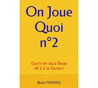On Joue Quoi n°2: Les Ouvertures de 2 à la Couleur