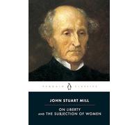 Sobre la libertad y la sujeción de las mujeres (Penguin Classics)
