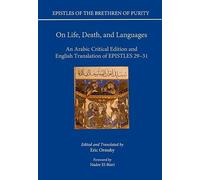 On Life, Death, and Languages: An Arabic Critical Edition and English Translation of Epistles 29-31 (Epistles of the Brethren of Purity)
