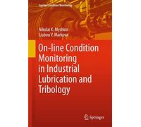 On-line Condition Monitoring in Industrial Lubrication and Tribology: 8 (Applied Condition Monitoring)