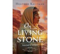 On Living Stone: Salome's Story (Women of the Way)