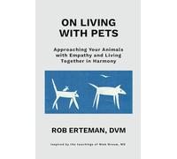 On Living with Pets: Approaching Your Animals with Empathy and Living Together in Harmony