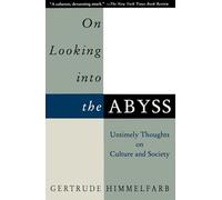 On Looking Into the Abyss: Untimely Thoughts on Culture and Society