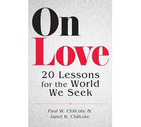 On Love: 20 Lessons for the World We Seek
