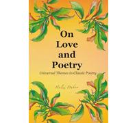 On Love and Poetry: Universal Themes in Classic Poetry