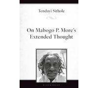 On Mabogo P. More’s Extended Thought (African Philosophy: Critical Perspectives and Global Dialogue)