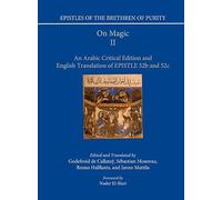 On Magic, Part II: An Arabic Critical Edition and English Translation of Epistle 52 b & c (Epistles of the Brethren of Purity)