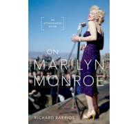 On Marilyn Monroe: An Opinionated Guide