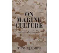 On Marine Culture: A Cultural Glimpse into One of the World's Finest Military Organizations