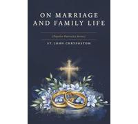 On Marriage and Family Life (Popular Patristics Series)