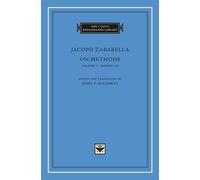 On Methods, Volume 1: Books I-II (The I Tatti Renaissance Library)