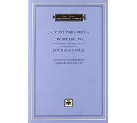 On Methods, Volume 2: Books III-IV. On Regressus (The I Tatti Renaissance Library)