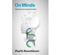 On Minds: Reflections of a Cognitive Architect
