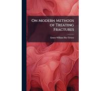 On Modern Methods of Treating Fractures