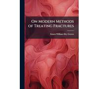 On Modern Methods of Treating Fractures