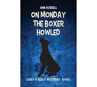 On Monday the Boxer Howled: 1 (Casey & Scout Mysteries)