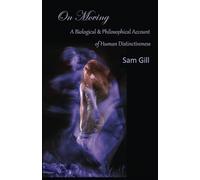 On Moving: A Biological & Philosophical Account of Human Distinctiveness