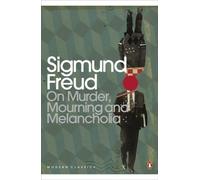 On Murder. Mourning And Melancholia (Penguin Modern Classics)